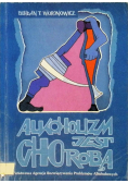 Alkoholizm jest chorobą