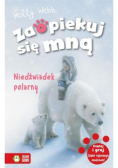 Zaopiekuj się mną Niedźwiadek polarny