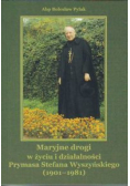 Maryjne drogi w życiu i działalności Prymasa Stefana Wyszyńskiego