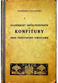 Największy zbiór przepisów na konfitury i inne przetwory owocowe  ok 1930 r.