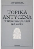 Topika antyczna w literaturze polskiej XX wieku