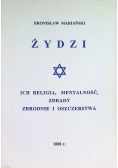Żydzi. Ich religia, mentalność, zdrady, zbrodnie i oszczerstwa