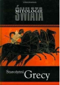Mitologie świata Tom 1 Starożytni Grecy