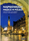 Najpiękniejsze miejsca w Polsce