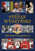Kardynał Stefan Wyszyński Prymas Tysiąclecia