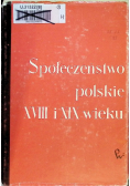 Społeczeństwo polskie XVII i XIX wieku
