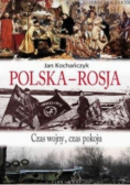 Polska-Rosja Czas pokoju czas wojny