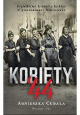 Kobiety`44. Prawdziwe historie kobiet w powstańczej Warszawie