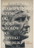 Archeologia Starożytnego Rzymu od epoki królów do schyłku republiki