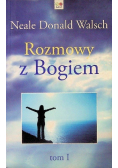 Rozmowy z Bogiem Tom 1