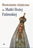 Rozważania różańcowe do Matki Bożej Fatimskiej