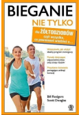 Bieganie nie tylko dla żółtodziobów