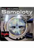 Mała Encyklopedia Samoloty i inne statki powietrzne