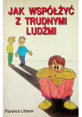 Jak współżyć z trudnymi ludźmi