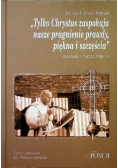 Tylko chrystus zaspokaja nasze pragnienie prawdy piękna i szczęścia