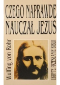 Czego naprawdę nauczał Jezus