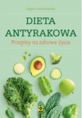 Dieta antyrakowa Przepisy na zdrowe życie