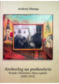 Archeolog na probostwie Ksiądz Stanisław Skurczyński