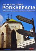 Szlakiem cudów Podkarpacia