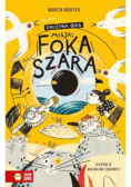 Drużyna Oka Tom 1 Misja Foka szara