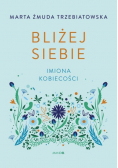 Bliżej siebie Imiona kobiecości Imiona kobiecości
