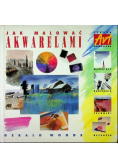 Jak malować akwarelami