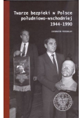 Twarze bezpieki w Polsce południowo-wschodniej 1944 - 1990