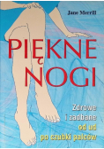 Piękne nogi Zdrowe i zadbane od ud po czubki palców