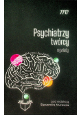 Psychiatrzy twórcy - wywiady
