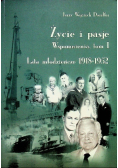 Życie i pasje Wspomnienia lata młodzieńcze 1918-1952 Tom 1