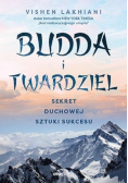 Budda i twardziel. Sekret duchowej sztuki sukcesu