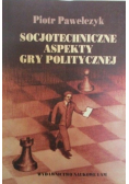 Socjotechniczne aspekty gry politycznej