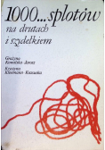 1000 splotów na drutach i szydełkiem