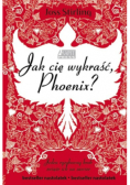 Jak cię wykraść Phoenix