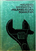 Poradnik remontowy mechanizatora rolnictwa