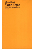 Franz Kafka Opowieść biograficzna