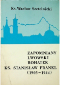 Zapomniany Lwowski Bohater Ks Stanisław Frankl 1903  - 1944