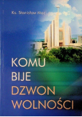 Komu bije dzwon wolności