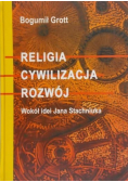 Religia cywilizacja rozwój wokół idei Jana Stachniuka