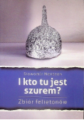 I kto tu jest szurem