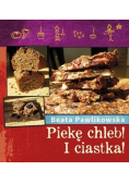 Piekę zdrowy chleb I Ciastka