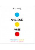 Naciśnij mnie. Press me