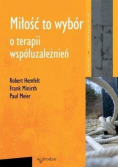 Miłość to wybór O terapii współuzależnień