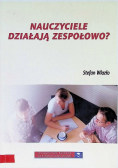 Nauczyciele działają zespołowo?