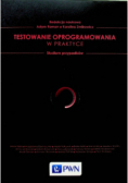 Testowanie w praktyce Studium przypadków