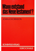 Wann entstand das Neue Testament
