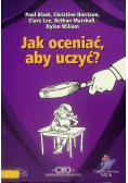 Jak oceniać, aby uczyć?
