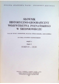 Słownik historyczno geograficzny województwa poznańskiego w średniowieczu Część i Zeszyt 4