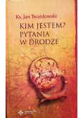 Kim jestem? Pytania w drodze