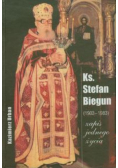 Ks. Stefan Biegun ( 1903 - 1983) zapis jednego życia
